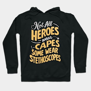 Not All Heroes Wear Capes Some Wear Stethoscopes | Father's Day |Dad Lover gifts Hoodie